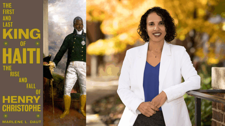Alt text: Split image featuring the book cover of *The First and Last King of Haiti: The Rise and Fall of Henry Christophe* by Marlene L. Daut on the left, with a dramatic black-and-white illustration of a soldier engulfed in smoke and flames, holding a sword, standing before a regimented army. On the right, a portrait of Marlene L. Daut in a white blazer and blue blouse, smiling confidently while standing outdoors against a background of autumn foliage and soft sunlight.