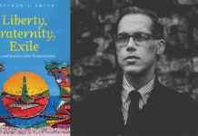 Liberty, Fraternity, Exile: Haiti & Jamaica After Emancipation Alt text: Side-by-side image featuring (left) the vibrant book cover of Liberty, Fraternity, Exile: Haiti and Jamaica after Emancipation by Matthew J. Smith, showcasing a colorful, stylized Caribbean landscape with a radiant sun and winding village roads connecting Haiti and Jamaica, and (right) a black-and-white portrait of a man in glasses and a suit standing against a textured stone wall, looking slightly to the side with a thoughtful expression.