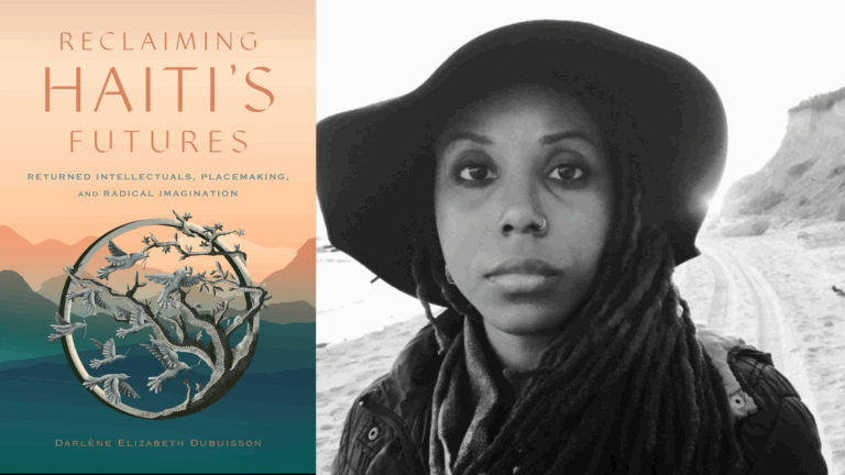 Alt text: Split image featuring the cover of the book *Reclaiming Haiti’s Futures: Returned Intellectuals, Placemaking, and Radical Imagination* by Darlène Elizabeth Dubuisson on the left, with a stylized tree and birds set against a gradient background of teal and peach tones. On the right, a black-and-white portrait of Dubuisson stands on a beach path, looking directly at the camera with a calm, serious expression, wearing a wide-brimmed hat and locs cascading over a scarf and jacket.