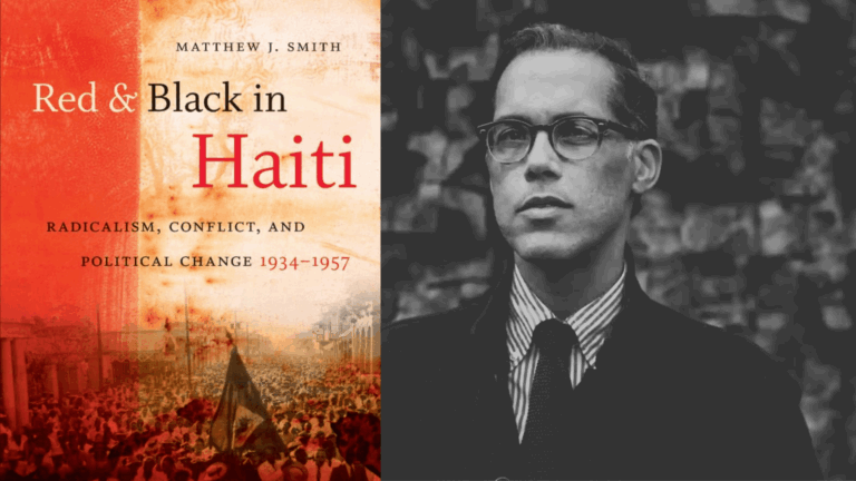 Red & Black in Haiti: Radicalism, Conflict, and Political Change 1934 – 1957