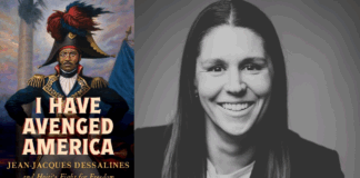 I Have Avenged America: Jean-Jacques Dessalines and Haiti’s Fight for Freedom **Alt text:** Side-by-side image featuring the cover of the book *I Have Avenged America: Jean-Jacques Dessalines and Haiti’s Fight for Freedom* by Julia Gaffield on the left, showing a painted portrait of Dessalines in military uniform beneath dramatic skies. On the right is a black-and-white headshot of author Julia Gaffield, smiling with straight hair and wearing a blazer.